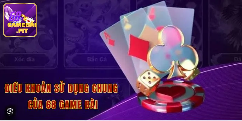 Nội dung điều khoản dịch vụ 68 Game Bài